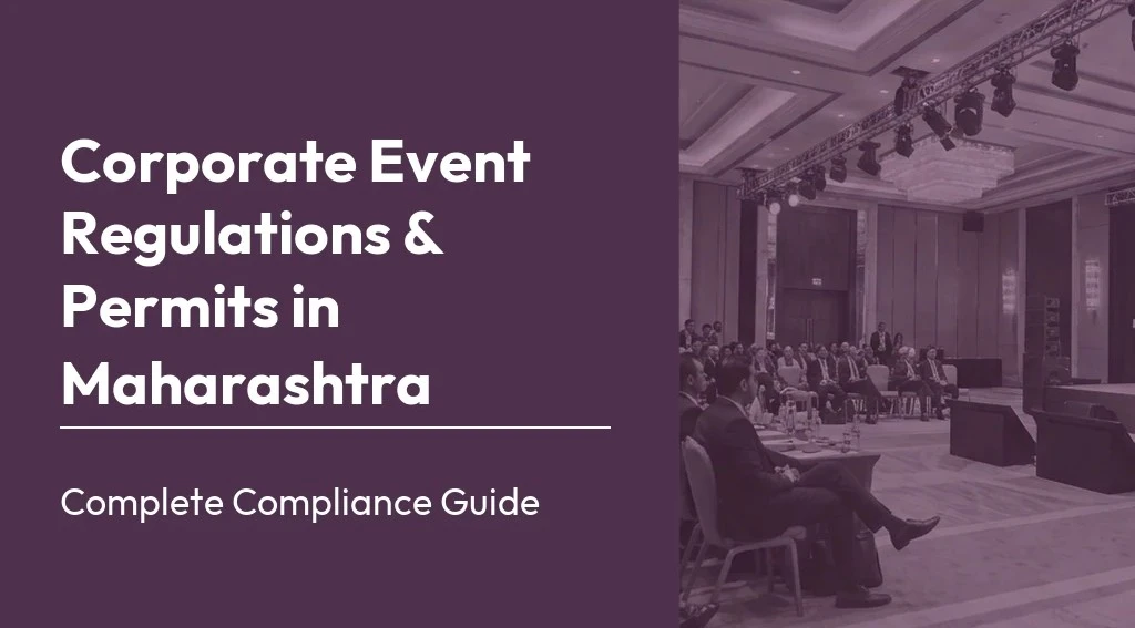 Corporate Event Regulations & Permits in Maharashtra- Complete Compliance Guide