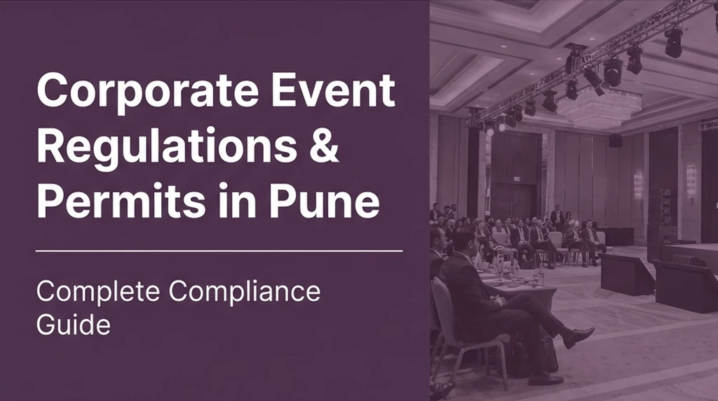 Corporate Event Regulations & Permits in Pune – Complete Compliance Guide