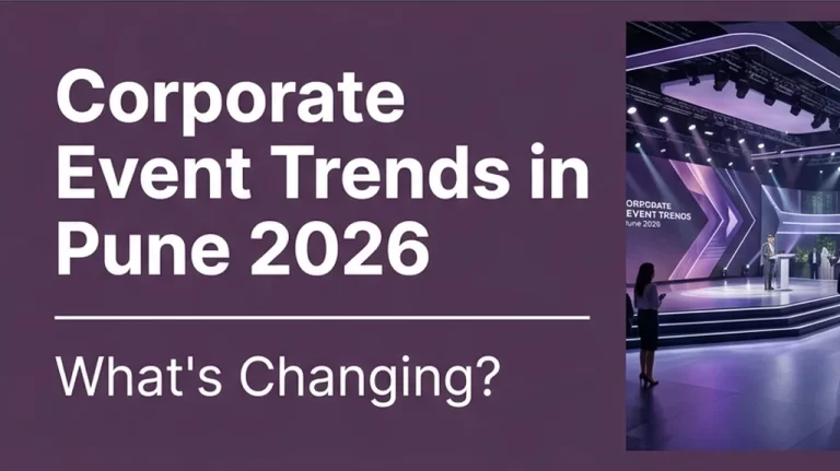 Corporate Event Trends in Pune 2026 – What’s Changing?