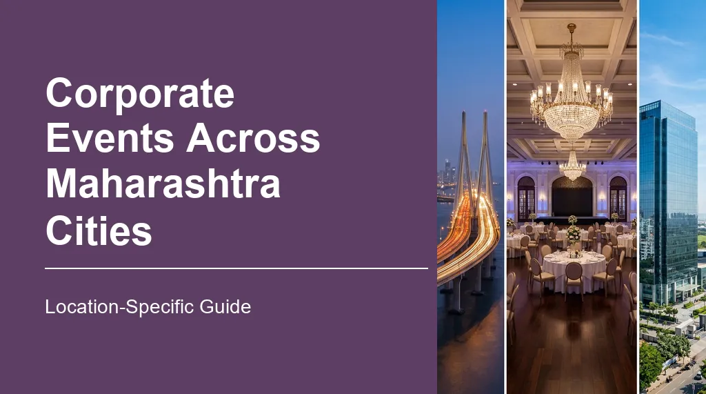 Corporate Events Across Maharashtra Cities – Location-Specific Guide